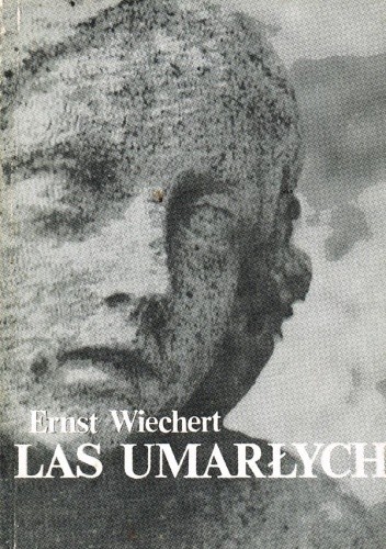 Okładka książki Las umarłych Ernst Wiechert