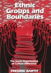 Okładka książki Ethnic Groups and Boundaries. The Social Organization of Culture Difference Fredrik Barth