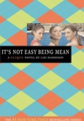 Okładka książki It's not easy being mean Lisi Harrison