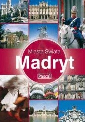 Okładka książki Madryt - Miasta Świata Harvey Holtom