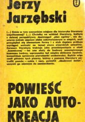 Okładka książki Powieść jako autokreacja Jerzy Jarzębski