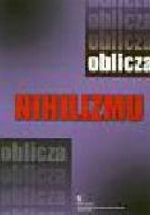 Okładka książki Oblicza nihilizmu Zdzisław Kunicki