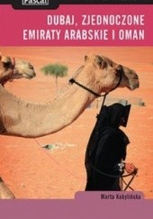 Okładka książki Dubaj, Zjednoczone Emiraty Arabskie i Oman praktyczny przewodnik Marta Kobylińska