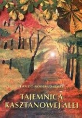 Okładka książki Tajemnica kasztanowej alei Ewa Ziółkowska-Darmas