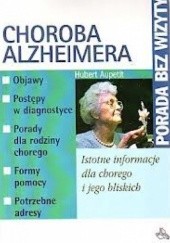 Okładka książki Choroba Alzheimera. Istotne informacje dla chorego i jego bliskich Hubert Aupetit