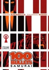 Okładka książki 100 Bullets: Samurai Brian Azzarello, Eduardo Risso