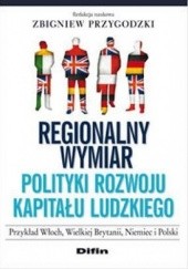 Okładka książki Regionalny wymiar polityki rozwoju kapitału ludzkiego Zbigniew Przygodzki