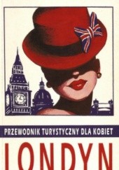 Okładka książki Londyn przewodnik turystyczny dla kobiet Anita Frei