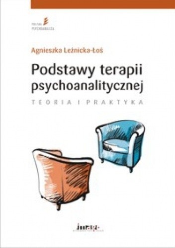 Podstawy terapii psychoanalitycznej. Teoria i praktyka.