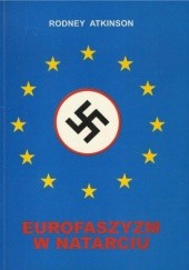 Okładka książki Eurofaszyzm w natarciu Rodney Atkinson
