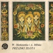 Okładka książki Prządki złota. Baśń estońska. Wanda Markowska, Anna Milska
