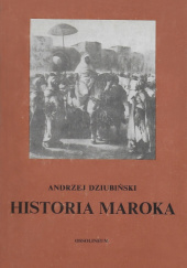 Okładka książki Historia Maroka Andrzej Dziubiński
