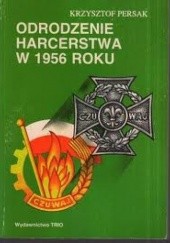 Okładka książki Odrodzenie harcerstwa w 1956 roku Krzysztof Persak