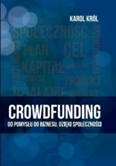 Crowdfunding. Od pomysłu do biznesu, dzięki społeczności.