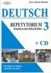 Okładka książki DEUTSCH. Repetytorium tematyczno-leksykalne 3 + CD Ewa Maria Rostek