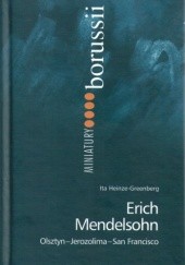 Okładka książki Erich Mendelsohn. Olsztyn - Jerozolima - San Francisco Ita Heinze-Greenberg