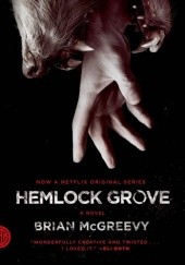 Okładka książki Hemlock Grove. A Novel Brian McGreevy