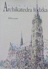 Okładka książki Archikatedra łódzka Marek Budziarek