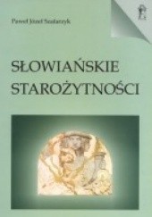 Okładka książki Słowiańskie starożytności P. J. Szafarzyk