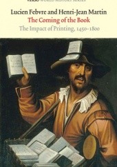 The Coming of the Book: The Impact of Printing, 1450-1800
