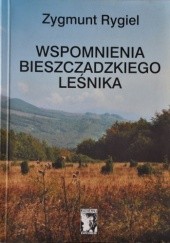 Okładka książki Wspomnienia bieszczadzkiego leśnika Zygmunt Rygiel