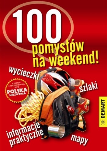 Okładka książki Polska niezwykła. 100 pomysłów na weekend! praca zbiorowa