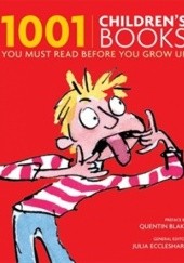 Okładka książki 1001 Children's Books You Must Read Before You Grow Up: Classic Stories For Kids Julia Eccleshare