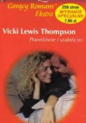 Okładka książki Prawdziwie i szaleńczo Vicki Lewis Thompson