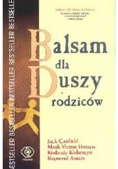 Okładka książki Balsam dla duszy rodziców Jack Canfield