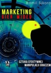 Okładka książki Marketing gier wideo Kamil Sikora