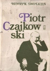 Okładka książki Piotr Czajkowski Henryk Swolkień