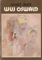 Okładka książki Wuj Oswald Roald Dahl