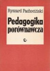 Okładka książki Pedagogika porównawcza. Podręcznik dla studentów pedagogiki Ryszard Pachociński