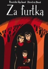 Okładka książki Za furtką Karolina Danek, Dominika Węcławek