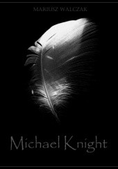 Okładka książki Michael Knight Mariusz Walczak