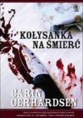 Okładka książki Kołysanka na śmierć Carin Gerhardsen