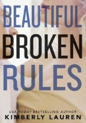 Okładka książki Beautiful Broken Rules Kimberly Lauren