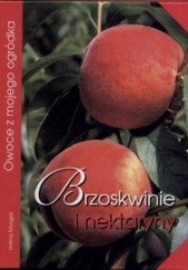 Okładka książki Brzoskwinie i nektaryny. Owoce z mojego ogródka Halina Morgaś