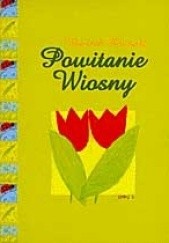 Okładka książki Powitanie wiosny Wojciech Śliwerski