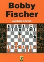 Okładka książki Bobby Fischer Andrew Soltis