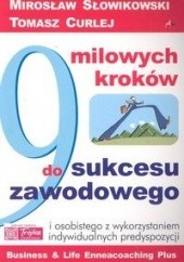 Okładka książki 9 milowych kroków do sukcesu zawodowego Tomasz Curlej, Mirosław Słowikowski