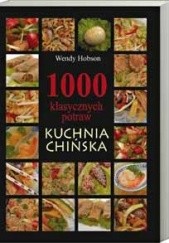 Okładka książki 1000 klasycznych potraw. Kuchnia Chińska Wendy Hobson