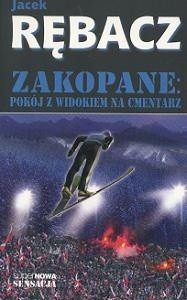 Okładka książki Zakopane: Pokój z widokiem na cmentarz Jacek Rębacz