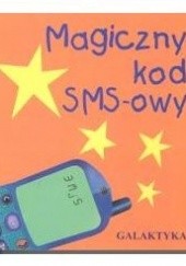 Okładka książki Magiczny kod SMS-owy Emilia Rudzińska