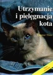 Okładka książki Utrzymanie i pielęgnacja kota Dagmar Thies