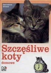 Okładka książki Szczęśliwe koty domowe Hannelore Grimm