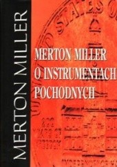 Okładka książki Merton Miller o instrumentach pochodnych Merton Miller