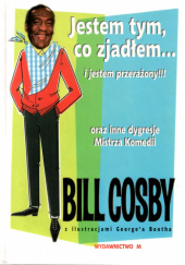 Okładka książki Jestem tym co zjadłem... i jestem przerażony!!! oraz inne dygresje Mistrza Komedii Bill Cosby