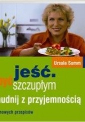 Okładka książki Jeść i być szczupłym Ursula Summ