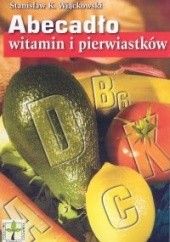Okładka książki Abecadło witamin i pierwiastków T. 4 Stanisław K. Wiąckowski